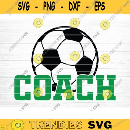 Soccer Coach SVG Cut File Soccer SVG Bundle Soccer Life SVG Vector Printable Clip Art Soccer Mom Dad Sister Shirt Print Svg Design 245 copy