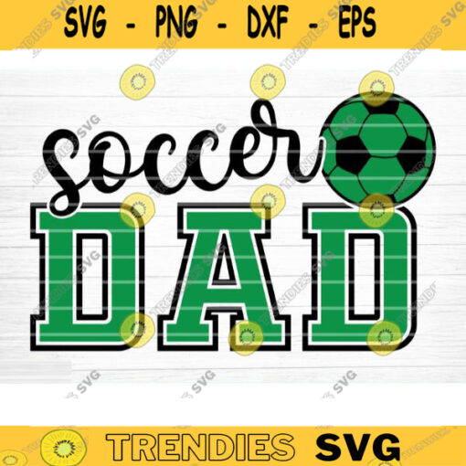 Soccer Dad SVG Cut File Soccer SVG Bundle Soccer Life SVG Vector Printable Clip Art Soccer Mom Dad Sister Shirt Print Svg Design 845 copy