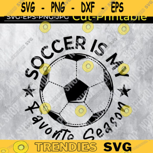 Soccer Is My Favorite Season Svg Soccer Svg Soccer Silhouette Design 401