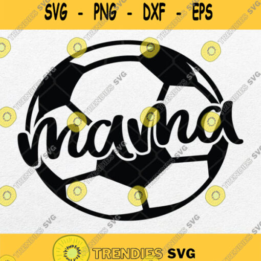 Soccer Mama Svg Png Mothers Day Gift Svg Clipart Silhouette