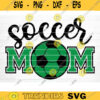 Soccer Mom SVG Cut File Soccer SVG Bundle Soccer Life SVG Vector Printable Clip Art Soccer Mom Dad Sister Shirt Print Svg Design 1087 copy