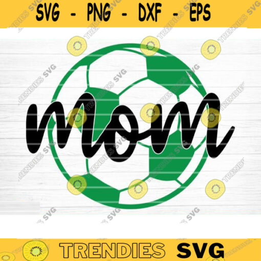 Soccer Mom SVG Cut File Soccer SVG Bundle Soccer Life SVG Vector Printable Clip Art Soccer Mom Dad Sister Shirt Print Svg Design 1375 copy