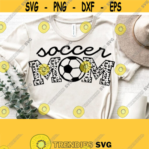 Soccer Mom Svg Soccer Mom Leopard Svg Cheetah Print Svg Cut File Cricut Soccer Shirt Svg Silhouette Vector Clipart Commercial Use DIY Design 1191