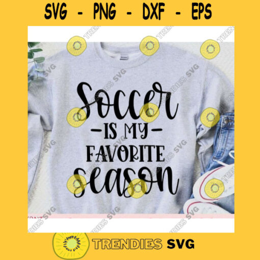 Soccer is my favorite Season svgSoccer shirt svgSoccer svg designSoccer cut fileSoccer svg file for cricutSoccer file svg