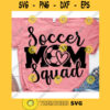 Soccer mom squad svgSoccer svgSoccer mom shirt svgSoccer clipartBall svgSport svgSoccer shirt svgLove soccer svg