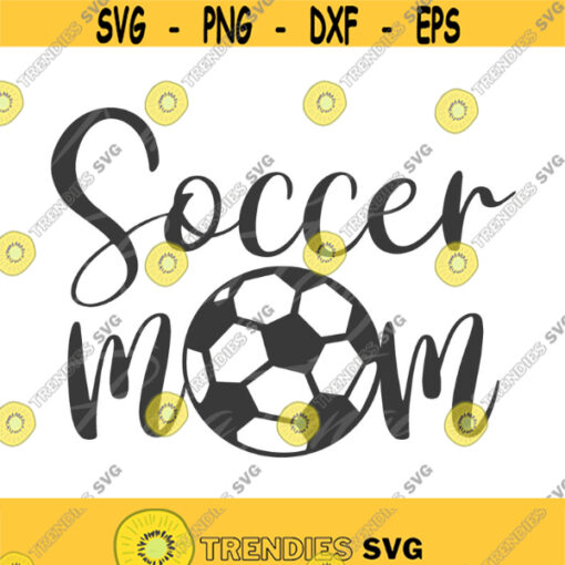 Soccer mom svg soccer svg mom svg png dxf Cutting files Cricut Funny Cute svg designs print for t shirt Design 889