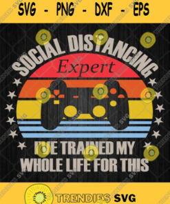 Social Distancing Expert Ive Trained My Whole Life For This Svg Png Dxf Eps Svg Cut Files Svg Cl