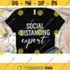 Social Distancing Expert Svg Funny Svg Anti Social Svg Social Distancing Svg Funny Svg Designs Funny Cut File SVG Files for Cricut