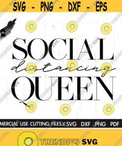 Social Distancing Queen Svg Quarantine Svg Quarantined Svg Queen Svg Stay Home Svg Quarantine Shirt Crcut Silhouette Design 313