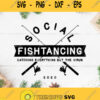 Social Fishtancing Fish Tancing Quarantine Svg Social Fishtancing Catching Everything But The Virus Svg Fishing Svg