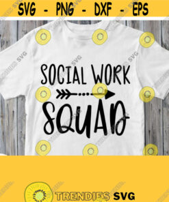 Social Work Squad Svg Social Worker Shirt Svg Cuttable File For Cricut Silhouette Printable Iron On Clipart Heat Press Transfer Image Design 793