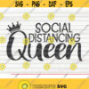 Social distancing queen SVG Quarantine Social distancing Cut File clipart printable vector commercial use instant download Design 59