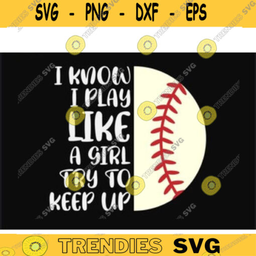 Softball SVG I Play like a Girl softball svg baseball svg softball mom svg softball shirt svg baseball mom svg sports svg for lovers Design 64 copy