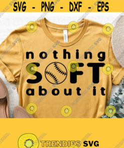 Softball Svg Nothing Softball About It Svg Softball Svg Quotes Love Softball Svg Softball Baseball Shirt Svg Files for Cricut Download Design 1197