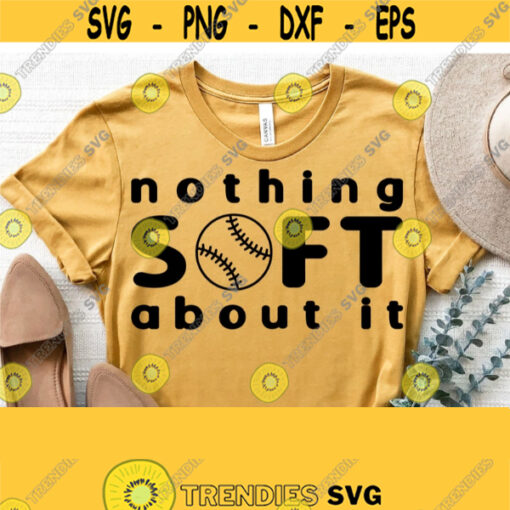 Softball Svg Nothing Softball About It Svg Softball Svg Quotes Love Softball Svg Softball Baseball Shirt Svg Files for Cricut Download Design 1197