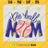 Softball Svg Softball Mom Svg Happy Mothers Day Svg Gift For Her Mommy Svg