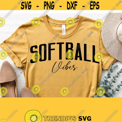 Softball Vibes Svg Softball Shirt Svg Softball Mom Svg Files for Cricut Cut Gameday Vibes Svg Game Day SvgPngEpsDxfPdf Vector Design 1202