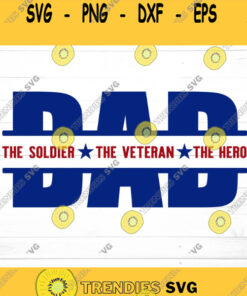 Soldier Svg Military Svg Dad Svg Veteran Svg Hero Svg Father39s Day Svg Veterans Day Svg Svg files for Cricut