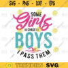 Some Girls Chase Boys I Pass Them Svg pngdigital file 253