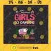 Some Girls Go Camping And Drink To Much Its Me Im Some Girls Svg Camping Svg Camper Svg Girl Svg