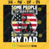 Some People Dont Believe in Heros But They Havent Met My Dad SVG Fathers Day Digital Files Cut Files For Cricut Instant Download Vector Download Print Files