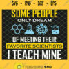 Some People Of Meeting Their Favorite Scientists I Teach Mine SVG PNG DXF EPS 1