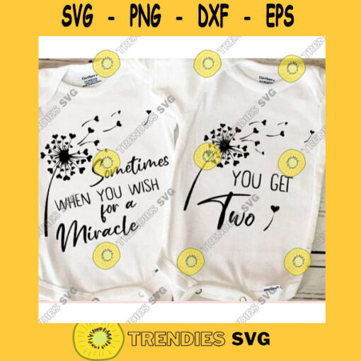 Sometimes when you wish for a miracle svgYou get two svgTwin onesies svgTwin baby svgTwin Bodysuit svgTwins svgBaby onesies svg