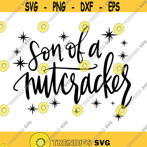 Son of a Nutcracker Decal Files cut files for cricut svg png dxf Design 124