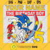 Sonic And Friend Svg Happy Birthday To You Svg Birthday Boy Svg 5 Years Old Svg