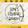 Sons Fishing Buddy SVG Father svg Fishing Svg FileDXF Silhouette Print Vinyl Cricut Cutting SVG T shirt DesignDad svgfathers day Design 465