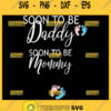 Soon To Be Mommy Svg Soon To Be Daddy Svg New Parents Svg 1