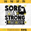 Sore Today Strong Tomorrow SVG Cut File Gym SVG Bundle Gym Quotes Svg Fitness Quotes Svg Workout Motivation Svg Silhouette Cricut Design 655 copy