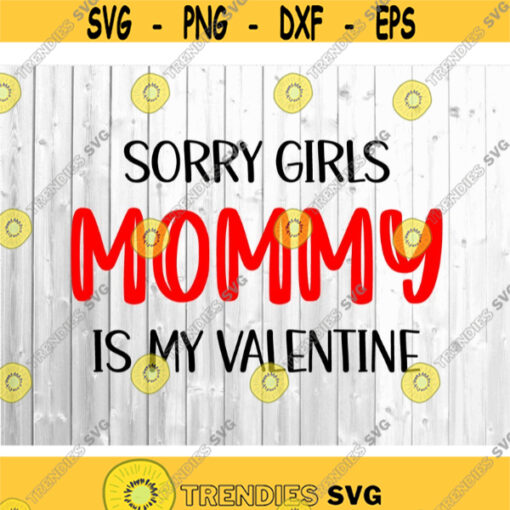 Sorry Boys Daddy is My Valentine Svg Valentines Day Svg Little Girl Svg Daddys Girl Svg Girls Valentine Svg Svg Files for Cricut.jpg