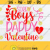 Sorry Boys Daddy is My valentine Daddys Girl I love My Daddy Valentines Day svg Cut File Printable Vector Image Iron on Commercial Design 518
