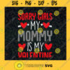 Sorry Girls My Mommy is my Valentine SVG Happy Mothers Day Idea for Perfect Gift Gift for Everyone Digital Files Cut Files For Cricut Instant Download Vector Download Print Files