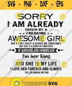 Sorry I Am Already Taken By A Freaking Awesome Girl Svg Png Dxf Eps