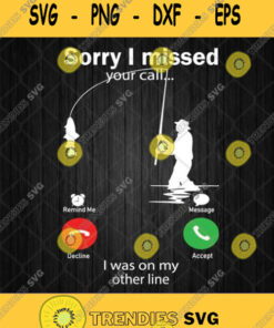 Sorry I Missed Your Call I Was On My Other Line Svg Png Dxf Eps Silhouette Cricut Svg Cut Files