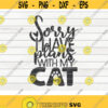 Sorry I have plans with my cat SVG Cat Mom Pet Mom Cut File clipart printable vector commercial use instant download Design 457