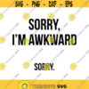 Sorry Im Awkward Decal Files cut files for cricut svg png dxf Design 97