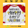 Sorry girls mommy is my valentine svgKids Valentines svgValentines Day 2021 svgValentines Day cut fileValentine saying svg