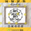 Sorta Sweet Sorta Beth Dutton SVG Yellowstone Dutton Ranch SVG Instand Download Design 154