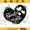 Soul Mate Heart SVG Cut File Valentines Day Svg Bundle Conversation Hearts Svg Valentines Day Shirt Love Quotes Svg Silhouette Cricut Design 1204 copy