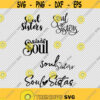 Soul Sisters Soul Sista Bundle Collection SVG PNG EPS File For Cricut Silhouette Cut Files Vector Digital File