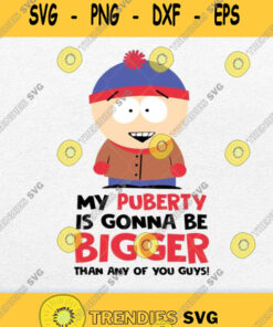South Park Stan Puberty Svg Png Svg Cut Files Svg Clipart Silhouette Svg Cricut Svg Files Decal