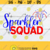 Sparkler Squad 4th Of July Fourth Of July Sparkler svg Cute 4th Of July Matching 4th Of July 4th Of July svg Cut File svg Digital Design 909