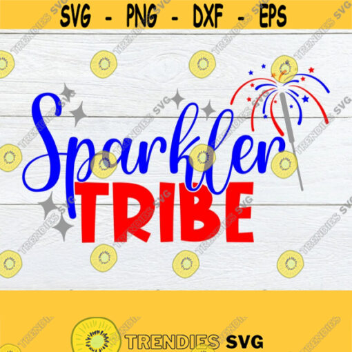 Sparkler Tribe 4th Of July svg Cute 4th Of july Fourth Of JulySparkler svg Kids 4th Of July 4th Of July SVG Cut File Design 1363
