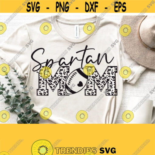 Spartan Mom Svg Football Mom Shirt Svg Spartans Team Spirit Leopard Cheetah Shirt Printable Cricut Cut File High School Team Mascot Design 1438