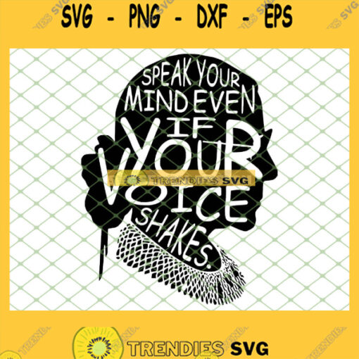 Speak Your Mind Even If Your Voice Shakes Women Power Supreme Court Notorious Rbg Ruth Bader Ginsburg SVG PNG DXF EPS 1