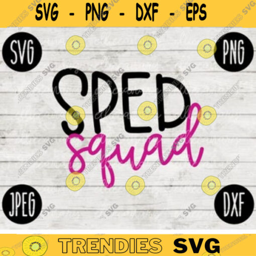 Special Education SPED Team svg png jpeg dxf cutting file Commercial Use SVG Back to School Teacher Appreciation Faculty 1183