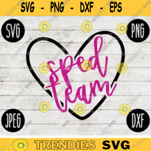 Special Education SPED Team svg png jpeg dxf cutting file Commercial Use SVG Back to School Teacher Appreciation Faculty 483